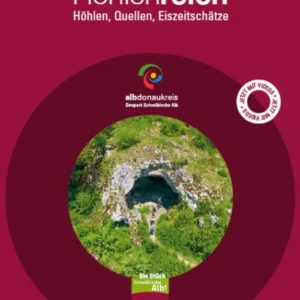 Höhlenreich Schwäbische Alb – Höhlen, Quellen, Eiszeitschätze