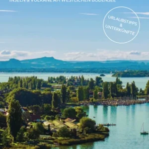 Westlicher Bodensee – Urlaubstipps, Unterkünfte und mehr